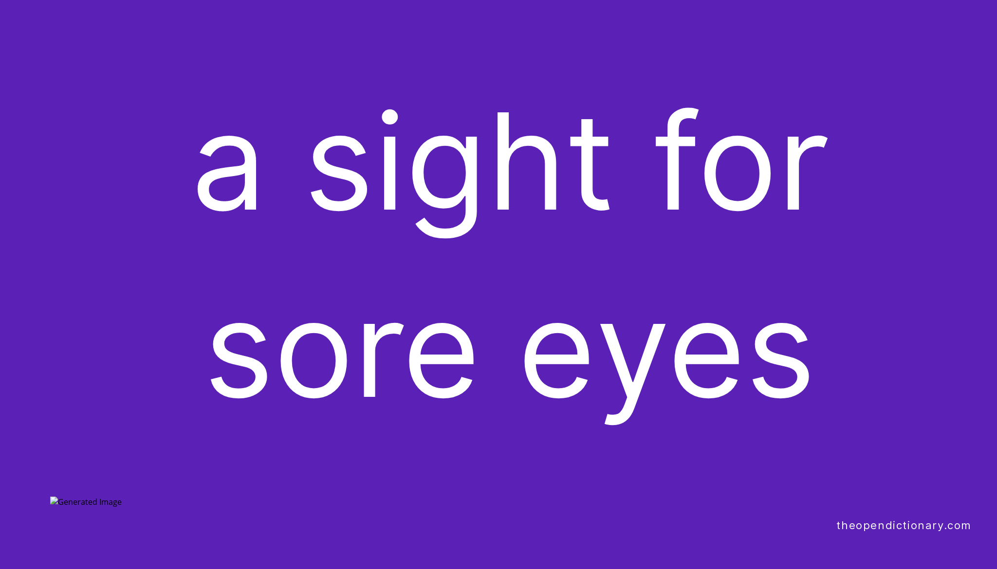 a-sight-for-sore-eyes-what-is-the-definition-and-meaning-of-idiom-a